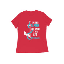 Load image into Gallery viewer, I am the Captain - Women&#39;s Half sleeve round necked T-Shirt
