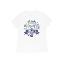Load image into Gallery viewer, Sailor&#39;s wife&#39;s tougher life - Women&#39;s half sleeve round neck t-shirt
