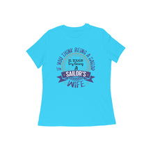 Load image into Gallery viewer, Sailor&#39;s wife&#39;s tougher life - Women&#39;s half sleeve round neck t-shirt
