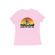 Load image into Gallery viewer, Burn fat not the oil - Women&#39;s half sleeve round neck T-shirt
