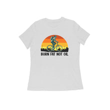 Load image into Gallery viewer, Burn fat not the oil - Women&#39;s half sleeve round neck T-shirt
