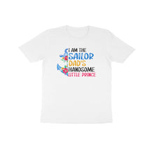 Load image into Gallery viewer, Sailor dad&#39;s handsome little prince - Kids unisex half sleeve round neck T-shirt
