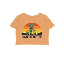 Load image into Gallery viewer, Burn fat not the oil - Women&#39;s Crop Top
