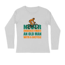 Load image into Gallery viewer, Never under estimate an oldman with a bicycle - Men&#39;s full sleeve round neck T-shirt
