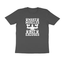 Load image into Gallery viewer, Make muscles not excuses - Men&#39;s Half sleeve round neck T-Shirt
