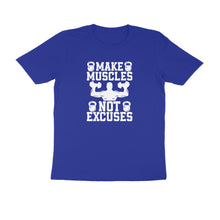 Load image into Gallery viewer, Make muscles not excuses - Men&#39;s Half sleeve round neck T-Shirt
