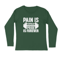 Load image into Gallery viewer, Pain is temporary pride is forever - Men&#39;s full sleeve round neck T-shirt
