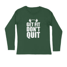 Load image into Gallery viewer, Get fit don&#39;t quit - Men&#39;s full sleeve round neck T-shirt

