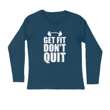 Load image into Gallery viewer, Get fit don&#39;t quit - Men&#39;s full sleeve round neck T-shirt
