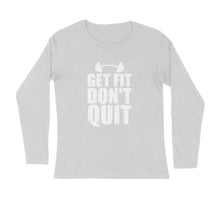 Load image into Gallery viewer, Get fit don&#39;t quit - Men&#39;s full sleeve round neck T-shirt
