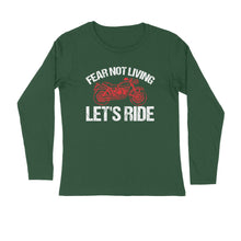 Load image into Gallery viewer, Fear not living let&#39;s ride - Men&#39;s full sleeve round neck T-shirt
