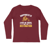 Load image into Gallery viewer, Happiness is a way of travel not the destination - Men&#39;s full sleeve round neck T-shirt
