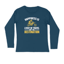 Load image into Gallery viewer, Happiness is a way of travel not the destination - Men&#39;s full sleeve round neck T-shirt

