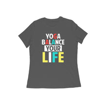 Load image into Gallery viewer, Yoga balance your life - Women&#39;s half sleeve round neck T-shirt
