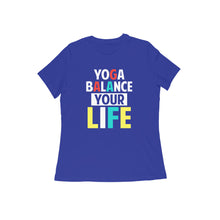 Load image into Gallery viewer, Yoga balance your life - Women&#39;s half sleeve round neck T-shirt
