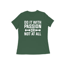 Load image into Gallery viewer, Do it with passion or not at all - Women&#39;s half sleeve round neck T-shirt
