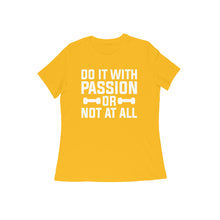 Load image into Gallery viewer, Do it with passion or not at all - Women&#39;s half sleeve round neck T-shirt
