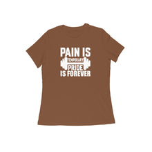 Load image into Gallery viewer, Pain is temporary pride is forever - Women&#39;s half sleeve round neck T-shirt
