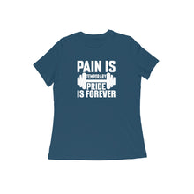 Load image into Gallery viewer, Pain is temporary pride is forever - Women&#39;s half sleeve round neck T-shirt

