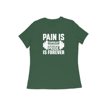 Load image into Gallery viewer, Pain is temporary pride is forever - Women&#39;s half sleeve round neck T-shirt

