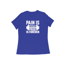 Load image into Gallery viewer, Pain is temporary pride is forever - Women&#39;s half sleeve round neck T-shirt
