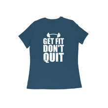 Load image into Gallery viewer, Get fit don&#39;t quit - Women&#39;s half sleeve round neck T-shirt
