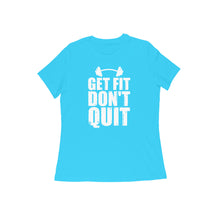 Load image into Gallery viewer, Get fit don&#39;t quit - Women&#39;s half sleeve round neck T-shirt
