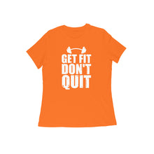 Load image into Gallery viewer, Get fit don&#39;t quit - Women&#39;s half sleeve round neck T-shirt

