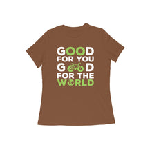 Load image into Gallery viewer, Good for you good for the world - Women&#39;s half sleeve round neck T-shirt
