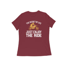 Load image into Gallery viewer, The secret of life just enjoy the ride - Women&#39;s half sleeve round neck T-shirt
