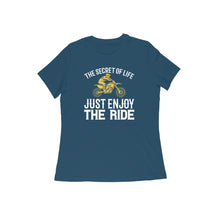 Load image into Gallery viewer, The secret of life just enjoy the ride - Women&#39;s half sleeve round neck T-shirt
