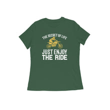 Load image into Gallery viewer, The secret of life just enjoy the ride - Women&#39;s half sleeve round neck T-shirt
