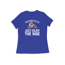 Load image into Gallery viewer, The secret of life just enjoy the ride - Women&#39;s half sleeve round neck T-shirt
