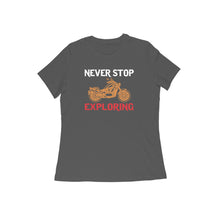 Load image into Gallery viewer, Never stop exploring - Women&#39;s half sleeve round neck T-shirt
