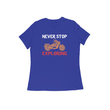 Load image into Gallery viewer, Never stop exploring - Women&#39;s half sleeve round neck T-shirt
