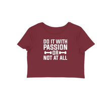 Load image into Gallery viewer, Do it with passion or not at all - Women&#39;s Crop Top
