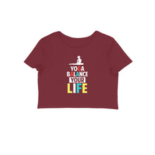 Load image into Gallery viewer, Yoga balance yr life - Women&#39;s Crop Top
