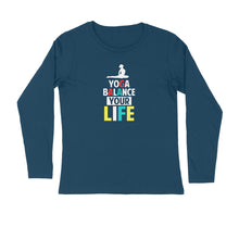 Load image into Gallery viewer, Yoga balance yr life - Men&#39;s full sleeve round neck T-shirt
