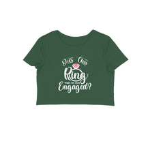Load image into Gallery viewer, Does this ring make me look engaged - Women&#39;s Crop Top
