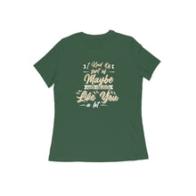 Load image into Gallery viewer, I Like You A Lot - Women&#39;s Half sleeve round neck T-shirt
