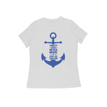 Load image into Gallery viewer, Smooth Sea Never Made A Skilled Sailor - Women&#39;s Half sleeve Round Neck T-shirt
