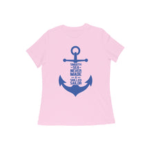 Load image into Gallery viewer, Smooth Sea Never Made A Skilled Sailor - Women&#39;s Half sleeve Round Neck T-shirt
